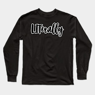 'LITerally' Typography Design Long Sleeve T-Shirt